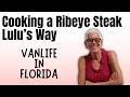 COOKING A RIBEYE STEAK LULU S WAY COOKING IN MY CAMPERVAN KITCHEN VANLIFE IN FLORIDA