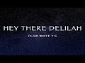 Download Lagu Plain White T's - Hey There Delilah (Lyrics)