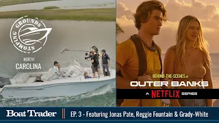 Netflix OUTER BANKS - North Carolina Boating Stomping Grounds Ep 3
