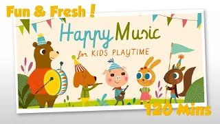 120 Mins Happy Music For Playtime Playtime Music For Kids Toddlers 