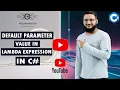 Default Parameter Value In Lambda Expression In C Lambda Expression C New Feature
