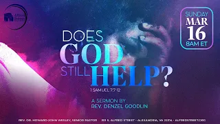 "Does God Still Help? " I Rev. Denzel Goodlin I 3.16.25