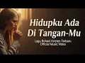 Lagu Hidupku Ada di Tangan-Mu – Janji Tuhan Tak Pernah Gagal  | Lagu Rohani Kristen Terbaru 2025