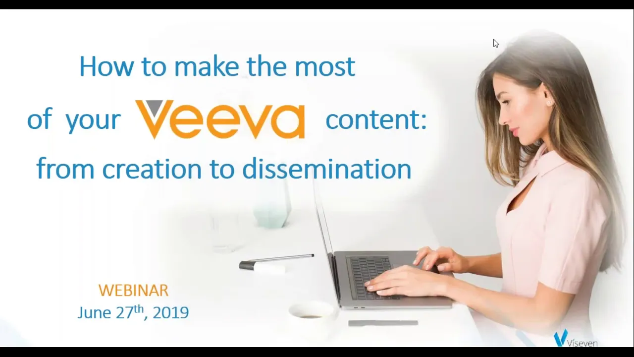 VISEVEN | Webinar | 2021| How to make the most of your Veeva content