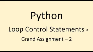 Grand Assignment - 2 Loop Control Statements Python NxtWave CCBP