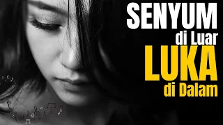 senyum di luar luka di dalam lagu galau paling menyentuh tentang luka yang tak pernah sembuh