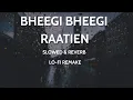 Download Lagu Bheegi Bheegi Raatien Lyrics | Lo-fi Slowed Reverb | D8 x Hasan Shah | ft #SAMIMUSIC