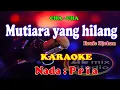 Download Lagu KARAOKE NADA PRIA CHA CHA - MUTIARA YANG HILANG