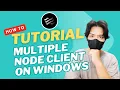 How to Set Up Multiple Node Client on Windows - Important to be WATCHED
