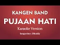 Download Lagu Kangen Band - Pujaan Hati (Karaoke Version)