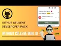 GitHub Student Developer Pack without college Email ID BCA MCA Btech 100 working