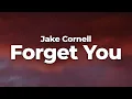 Download Lagu Jake Cornell - Forget You (Letra/Lyrics) | Official Music Video