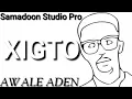 Download Lagu AWALE ADEN 2022 | XIGTO | NEW SONG SOMALI MUSIC Samadoon Studio Pro mp4.