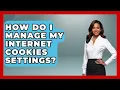 How Do I Manage My Internet Cookies Settings Tech Terms Explained News
