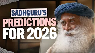 Sadhguru’s 2026 PREDICTION: They Don't Want You To Know This!