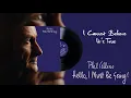 Download Lagu Phil collins I cannot believe it s true