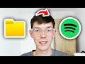 How To Add Local Files To Spotify - Full Tutorial