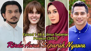 rindu awak separuh nyawa tayang sehingga episod 48 akhir u0026 umur sebenar kesemua pelakon rasn 2021 