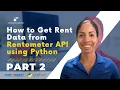 How to Get Rent Data from Rentometer API using Python Part 2
