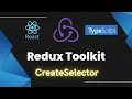 CreateSelector in Redux Toolkit with TypeScript