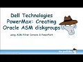 Create Oracle ASM diskgroups with Dell PowerMax and PowerPath
