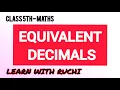 What are equivalent decimals Equivalent decimals class 5