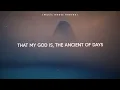 CityAlight ~ Ancient of Days (Lyrics)
