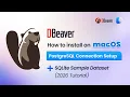 How to Install DBeaver on MacOS PostgreSQL Connection Setup 2026 Tutorial Sample Dataset