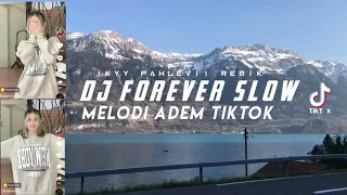 Download DJ Forever Slow Adem Remix Ikyy Pahlevii ( TikTok Viral ) MP3