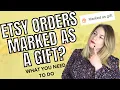 ETSY ORDER MARKED AS A GIFT - WHAT YOU SHOULD DO my tips inside