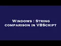 Windows String comparison in VBScript