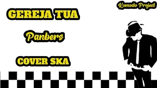 Download GEREJA TUA - PANBERS || COVER SKA [by komodo project] MP3