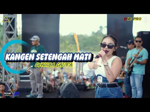 Download MP3 KANGEN SETENGAH MATI - SYAHIBA SAUFA // ONEPRO FEAT LIVE PAC CEMPOKOSARI