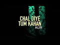 Download Lagu Aur - Chal Diye Tum Kahan Pe | Vocals Only - Without Music | Clean Acapella