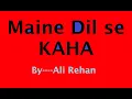 Download Lagu Ali Rehan First Song ...Maine Dil se Kaha Cover by Ali Rehan