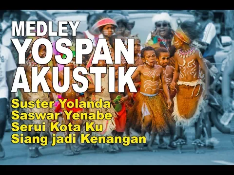 Download MP3 Lagu Papua Yospan | Yosim Pancar Akustik Medley - Suster Yolanda - Saswar Yenabe - Serui Kota Ku