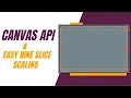 Canvas Wizardry Say Goodbye to Stretch with 9-Slice Scaling