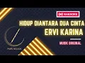 Download Lagu HIDUP DIANTARA DUA CINTA - ERVI KARINA ( Cover Karaoke )  Instrument  ( Tanpa Suling /VOKAL )