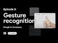 Gesture recognition - ML on Web with MediaPipe Episode 3