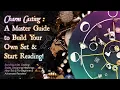 CHARM CASTING An In-Depth MASTER GUIDE to Build Your Set Begin Casting Your Readings