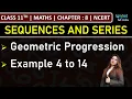 Class 11th Maths Geometric Progression G P Example 4 to 14 Chapter 8 Sequence and Series