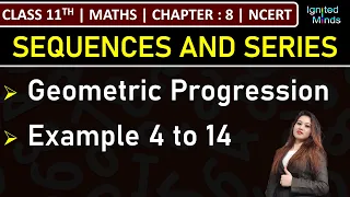 Class 11th Maths Geometric Progression G P Example 4 to 14 Chapter 8 Sequence and Series