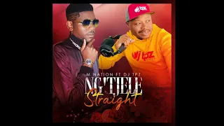 m nation ft dj tpz ngtjele straight official audio 