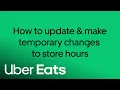 How to update store hours Uber Eats