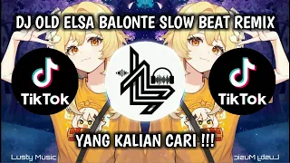 Download DJ OLD ELSA BALONTE SLOW BEAT REMIX VIRAL TIKTOK FULL BASS TERBARU 2021 MP3