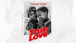 tundaman ft mo dewji true love