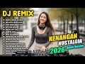 Lagu DJ REMIX NOSTALGIA TERBARU 2026 SLOW BASS || DJ BEGITU INDAH SAYANG | DJ MULANYA BIASA SAJA