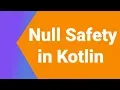 Null Safety in Kotlin Kotlin Tutorial Series for beginners Kotlin Android