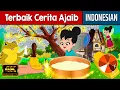 Download Lagu Terbaik Cerita Ajaib | Dongeng Bahasa Indonesia | Dongeng Sebelum Tidur | Cerita dongeng