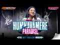 Lagu DJ HUMNAVAMERE X PARADISE TRAP PARTY VIRAL TIKTOK 2025 I DAPA REVOLUTION